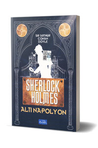 Parıltı Yayınları - Altı Napolyon - Sherlock Holmes Parıltı Yayınları - Altı Napolyon - Sherlock Holmes
