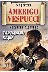 Teleskop Popüler Bilim - Amerigo Vespucci Kaşifler - Teleskop Popüler Bilim