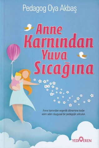 Yediveren Yayınları - Anne Karnında Yuva Sıcaklığı - Yediveren Yayınları Yediveren Yayınları - Anne Karnında Yuva Sıcaklığı - Yediveren Yayınları