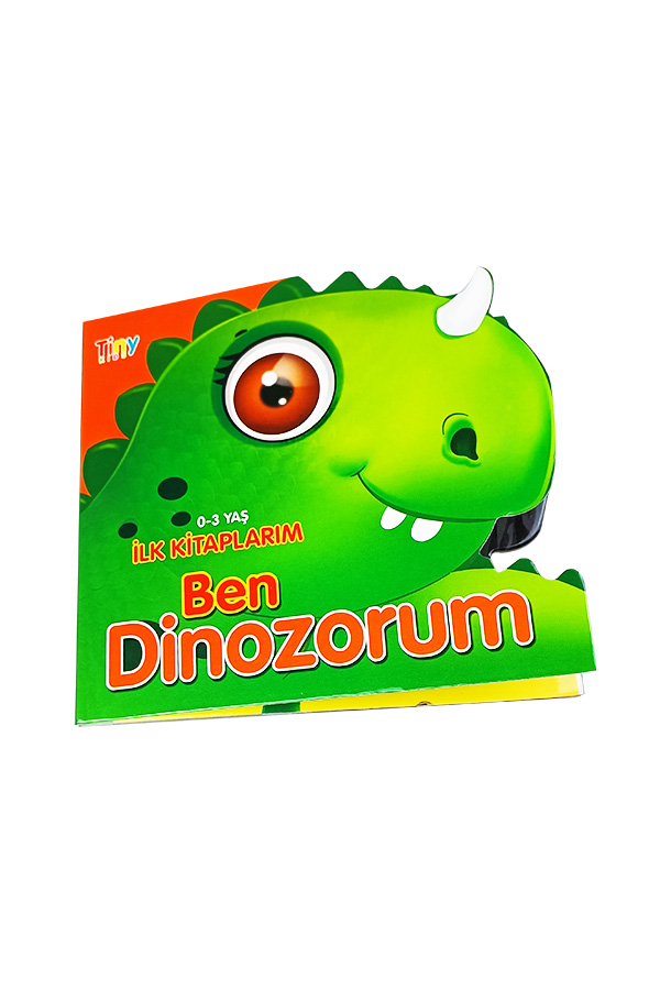 Ben Dinozorum - İlk Kitaplarım 0-3 Yaş