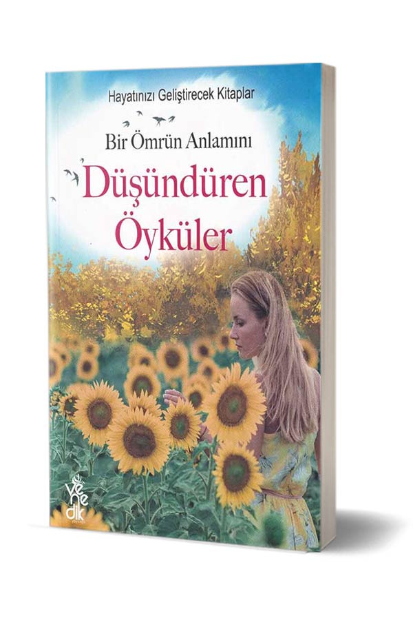 Bir Ömrün Anlamını Düşündüren Öyküler - Hayatınızı Geliştirecek Kitaplar