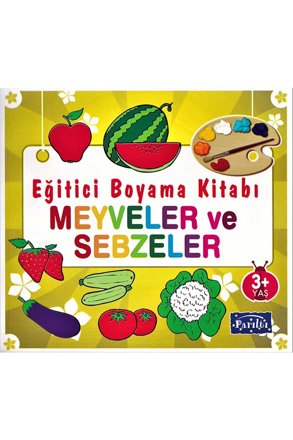 Eğitici Boyama Kitabı - Meyveler ve Sebzeler - Parıltı Yayınları