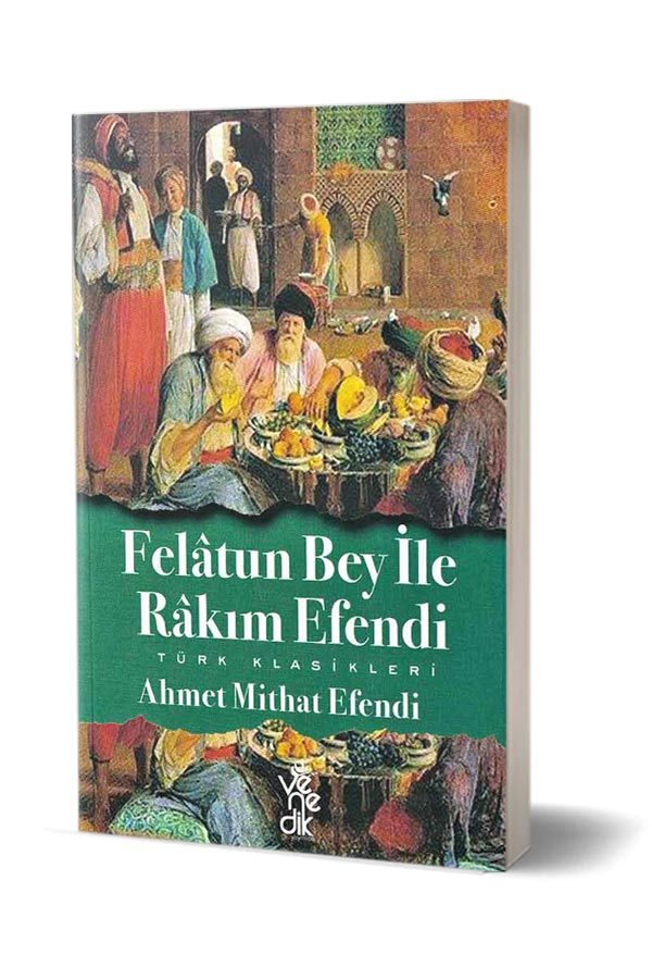 Felatun Bey İle Rakım Efendi - Türk Klasikleri