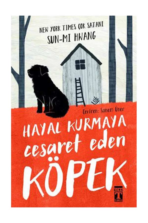 Hayal Kurmaya Cesaret Eden Köpek 10+ Yaş Ortaöğretim Çocuk Kitapları Genç Timaş Sunmi Hwang