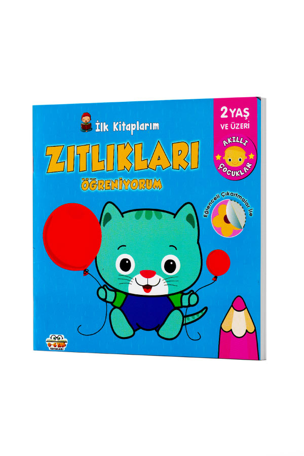 İlk Kitaplarım - Zıtlıkları Öğreniyorum