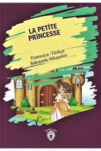 Dorlion Yayınevi - La Petite Princesse - Fransızca Türkçe Karşılıklı Hikayeler