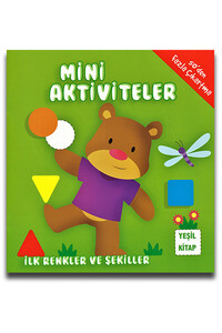 Parıltı Yayınları - Mini Aktiviteler İlk Renkler ve Şekiller - Yeşil Kitap