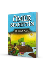 Aktif Zeka - Ömer Seyfettin - Bir Çocuk Aleko Aktif Zeka - Ömer Seyfettin - Bir Çocuk Aleko