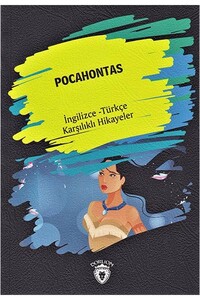 Dorlion Yayınevi - Pocahontas - Ingilizce Türkçe Karşılıklı Hikayeler Dorlion Yayınevi - Pocahontas - Ingilizce Türkçe Karşılıklı Hikayeler