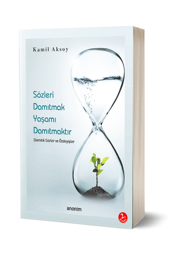 Sözleri Damıtmak Yaşamı Damıtmaktır