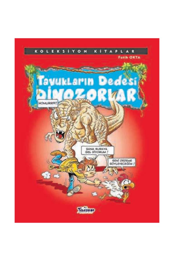 Tavukların Dedesi Dinozorlar - Koleksiyon Kitaplar