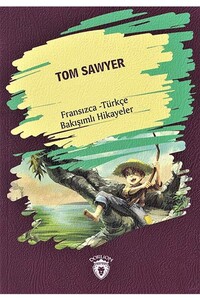 Dorlion Yayınevi - Tom Sawyer - Fransızca Türkçe Karşılıklı Hikayeler