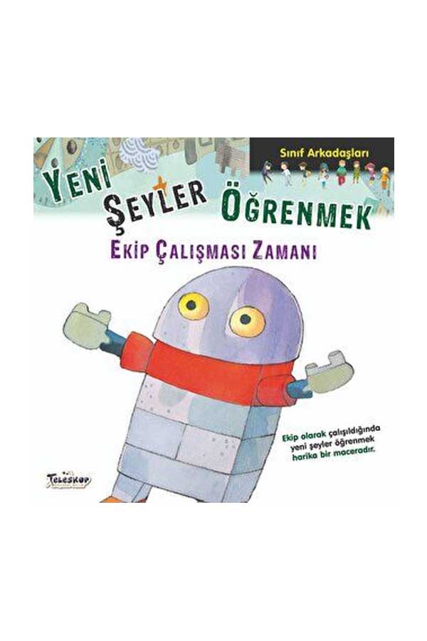 Yeni Şeyler Öğrenmek - Ekip Çalışması Zamanı